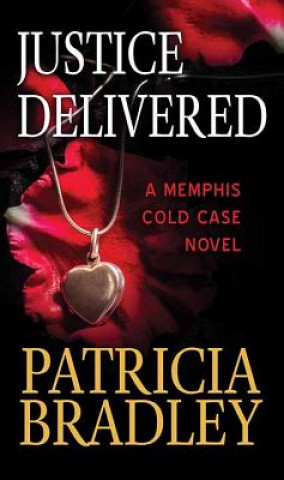 Könyv Justice Delivered: A Memphis Cold Case Novel Patricia Bradley