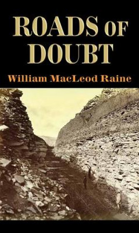 Könyv Roads of Doubt William Macleod Raine