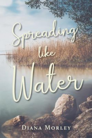Knjiga Spreading Like Water Diana Morley