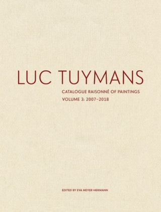 Kniha Luc Tuymans Catalogue Raisonne of Paintings: Volume 3 Radiclani Clytus