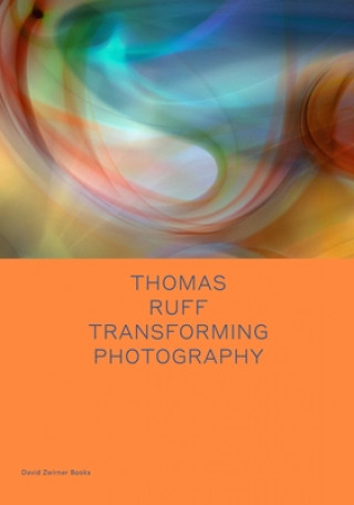 Livre Thomas Ruff: Transforming Photography Okwui Enwezor