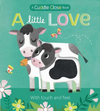Carte A Little Love: A Cuddle Close Book Jonny Marx
