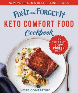 Kniha Fix-It and Forget-It Keto Comfort Food Cookbook: 127 Super Easy Slow Cooker Meals Hope Comerford