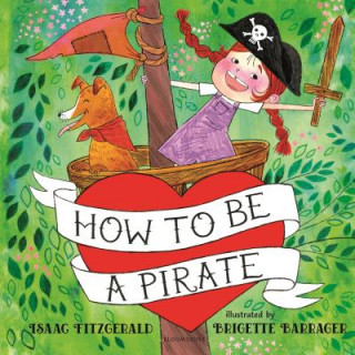 Kniha How to Be a Pirate Isaac Fitzgerald