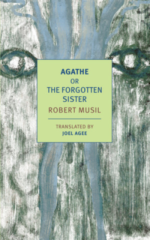 Kniha Agathe, or the Forgotten Sister Robert Musil