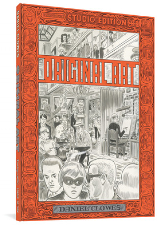 Книга Original Art: Daniel Clowes (the Fantagraphics Studio Edition) Daniel Clowes