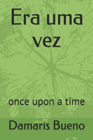 Könyv Era Uma Vez: Once Upon a Time Damaris Bueno