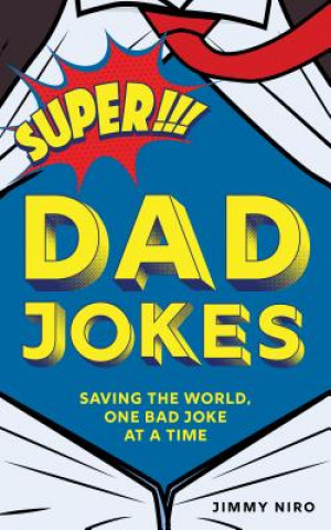 Kniha Super Dad Jokes Jimmy Niro