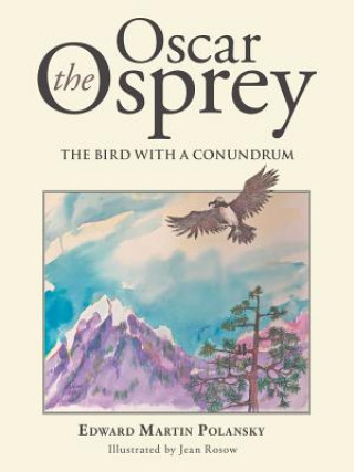 Knjiga Oscar the Osprey Edward Martin Polansky