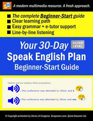 Könyv Your 30-Day Speak English Plan (Beginner-Start Guide), Silver: Audios, MP3 + E-Tutor by Snapzaam Quick Discover Ltd