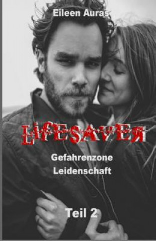 Libro Lifesaver: Gefahrenzone Leidenschaft Eileen Auras