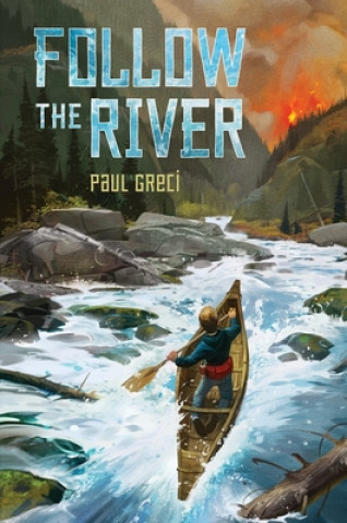 Kniha Follow the River, 2 Paul Greci