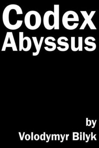 Knjiga Codex Abyssus Volodymyr Bilyk
