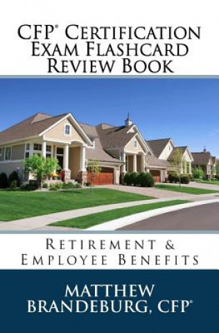 Kniha CFP Certification Exam Flashcard Review Book: Retirement & Employee Benefits (2019 Edition) Matthew Brandeburg