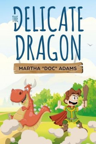 Knjiga The Delicate Dragon Martha Adams