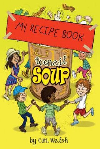 Книга My Recipe Book-Toenail Soup C. M. Walsh