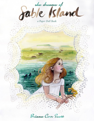 Könyv She Dreams of Sable Island: A Paper Doll Book Briana Corr Scott