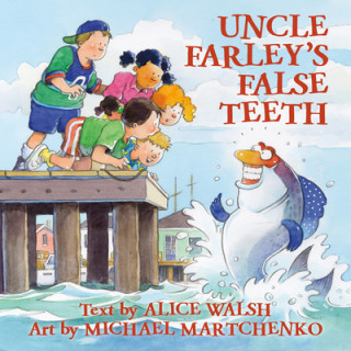 Buch Uncle Farley's False Teeth Alice Walsh
