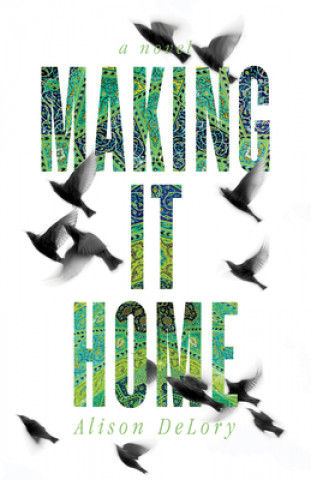 Könyv Making It Home Alison Delory