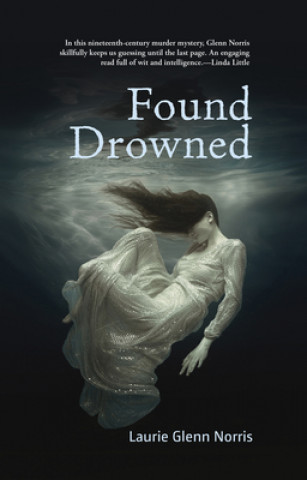Kniha Found Drowned Laurie Glenn Norris