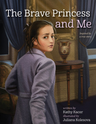Kniha The Brave Princess and Me Kathy Kacer