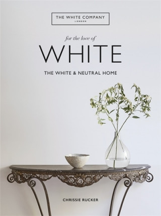Книга White Company, For the Love of White Chrissie Rucker