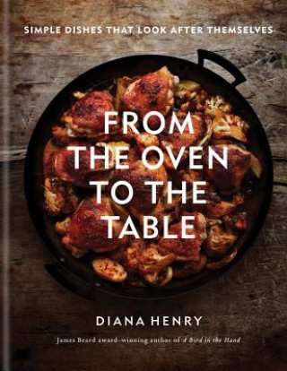 Carte From the Oven to the Table Diana Henry