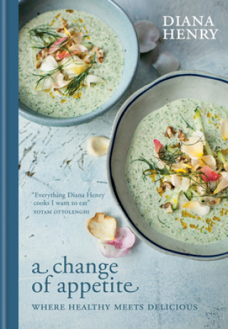 Könyv A Change of Appetite: Where Delicious Meets Healthy Diana Henry