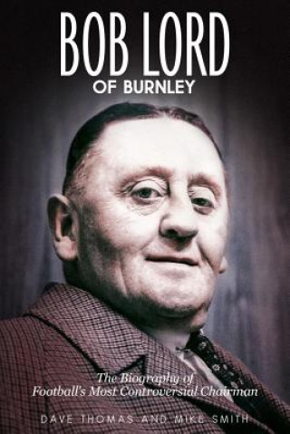 Kniha Bob Lord of Burnley Dave Thomas
