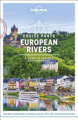 Kniha Lonely Planet Cruise Ports European Rivers Lonely Planet