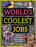 Lonely Planet Kids World's Coolest Jobs 1: Discover 40 Awesome Careers!