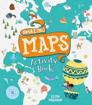 Kniha Amazing Maps Activity Book Eilidh Muldoon