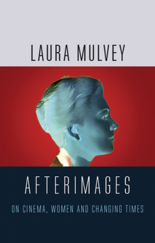 Kniha Afterimages Laura Mulvey