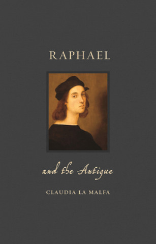 Carte Raphael and the Antique Claudia La Malfa