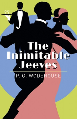 Kniha The Inimitable Jeeves Pelham Grenville Wodehouse