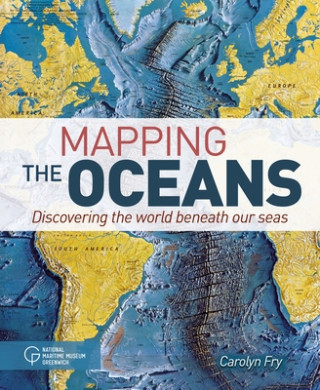 Buch Mapping the Oceans: Discovering the World Beneath Our Seas Carolyn Fry