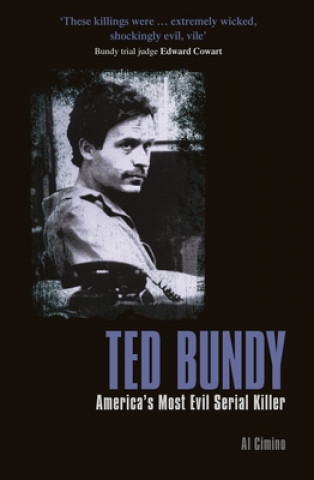 Книга Ted Bundy: America's Most Evil Serial Killer Al Cimino