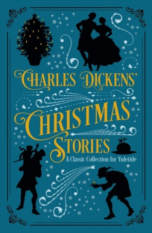 Könyv Charles Dickens' Christmas Stories: A Classic Collection for Yuletide Charles Dickens