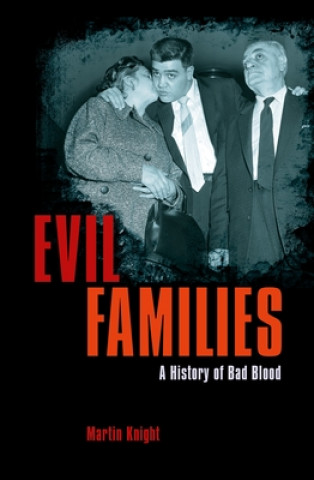 Carte Evil Families: A History of Bad Blood Paul Roland