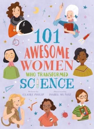 Knjiga 101 Awesome Women Who Transformed Science Julia Adams