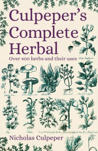 Könyv Culpeper's Complete Herbal: Over 400 Herbs and Their Uses Nicholas Culpeper
