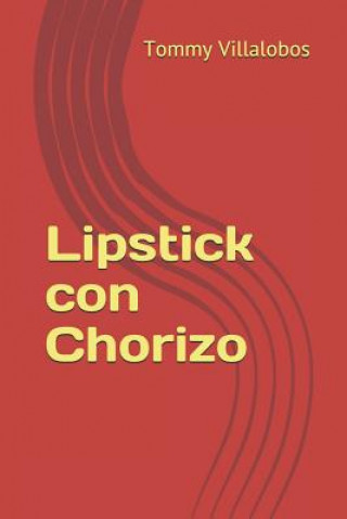 Knjiga Lipstick Con Chorizo Tommy Villalobos