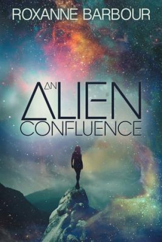 Buch An Alien Confluence Roxanne Barbour