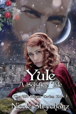 Kniha Yule a Solstice Tale Nicole Strycharz