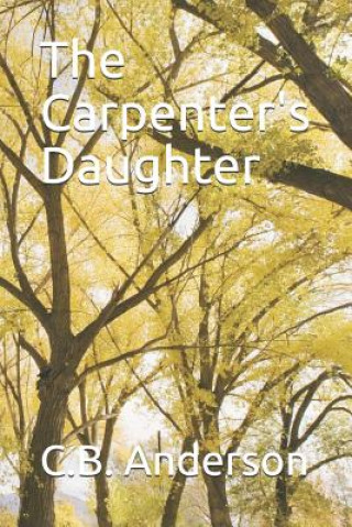 Kniha The Carpenter's Daughter C. B. Anderson