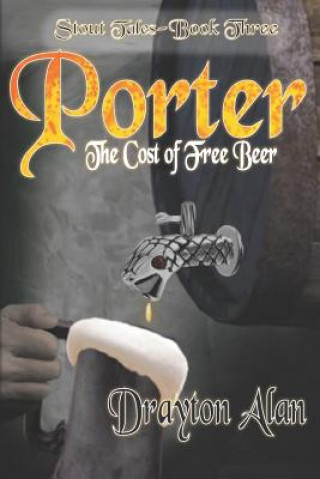 Kniha Porter: The Cost of Free Beer Drayton Alan