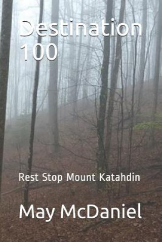 Kniha Destination 100: Rest Stop Mount Katahdin May McDaniel