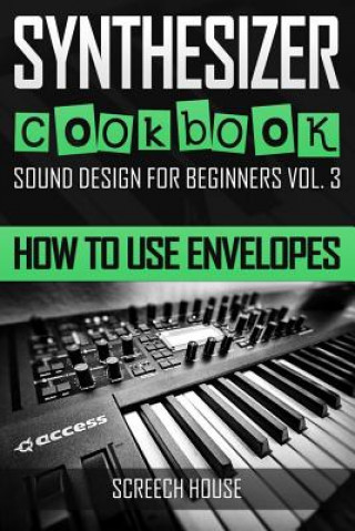 Knjiga Synthesizer Cookbook Screech House