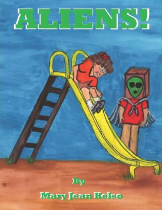 Knjiga Aliens! Mary Jean Kelso
