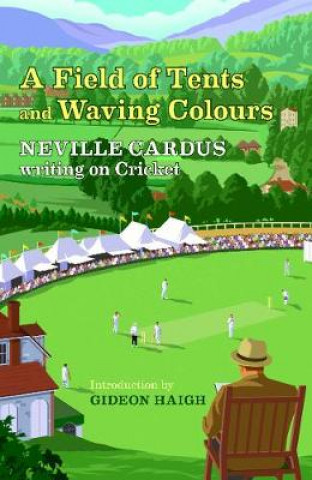 Carte Field of Tents and Waving Colours Neville Cardus